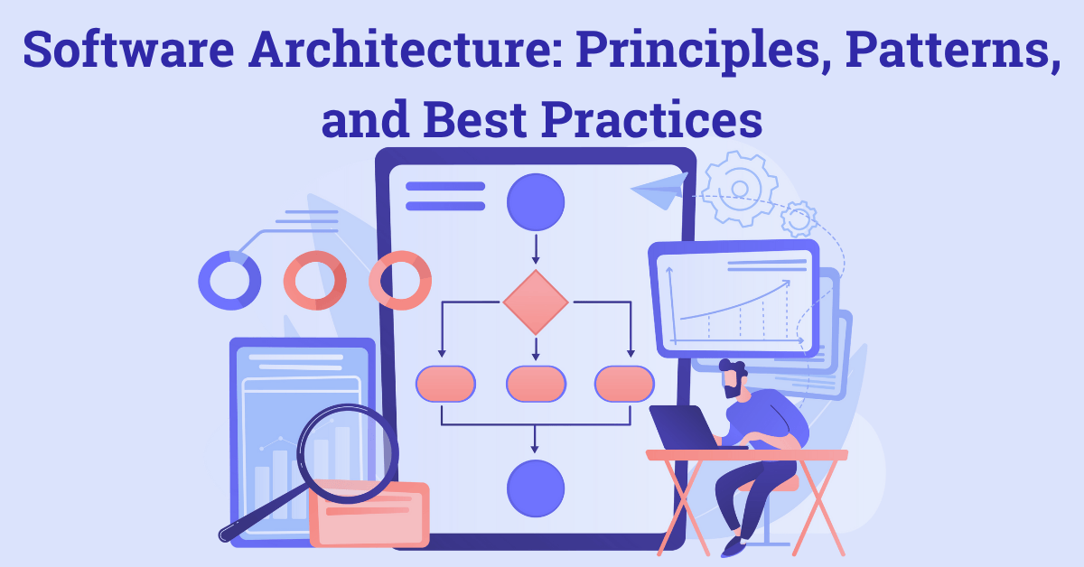 Illustration of a developer working on a software architecture diagram with charts and graphs, symbolizing principles, patterns, and best practices in software design.